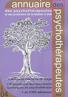 Annuaire 2004 des psychothérapeutes et des praticiens de la relation d'aide: France-Belgique-Suisse