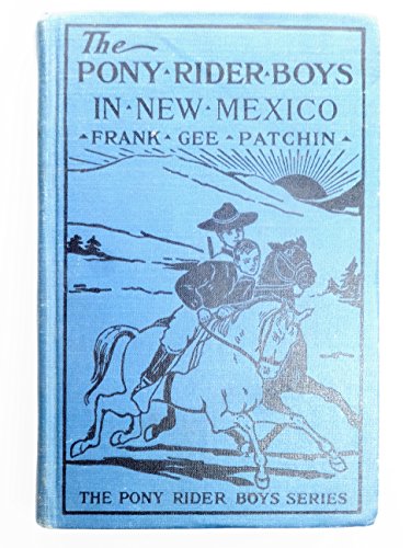 The pony rider boys in new mexico or ( the end ... B001PI97GE Book Cover