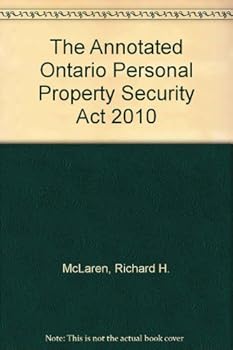 Paperback The Annotated Ontario Personal Property Security Act 2010 Book