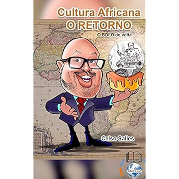 Capa do livro Cultura Africana - O RETORNO - A África quer o BOLO DE VOLTA.