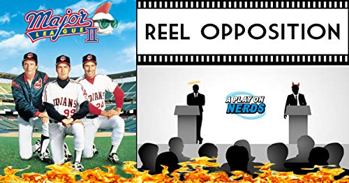 Reel Opposition - Episode 2 - Major League II