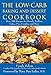 The Low-Carb Baking and Dessert Cookbook