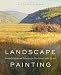 Landscape Painting: Essential Concepts and Techniques for Plein Air and Studio Practice
