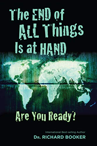 The End of All Things Is at Hand: Are You Ready?