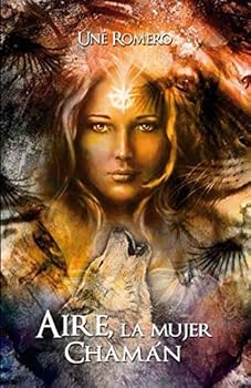 Paperback Aire, la Mujer Chaman: Chamanismo (Spanish Edition) [Spanish] Book