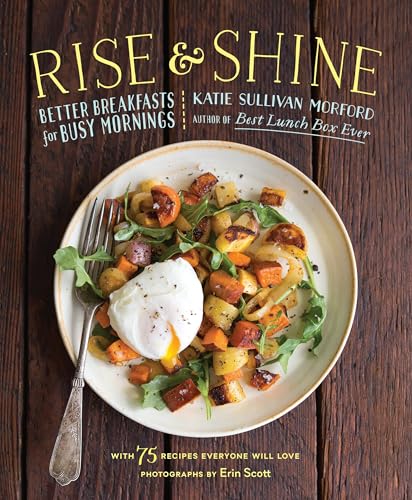 Rise and Shine: Better Breakfasts for Busy Mornings
