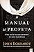 El manual del profeta / The Prophet's Manual: Una guía para mantener su don profético (Spanish Edition)