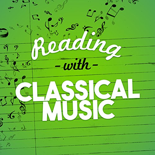 Play Reading with Classical Music by VARIOUS ARTISTS on Amazon Music