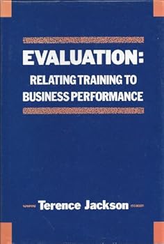 Hardcover Evaluation: Relating Training to Business Performance Book