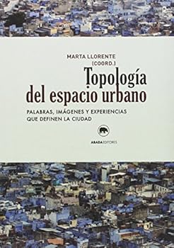 Paperback Topología del espacio urbano: Palabras, imágenes y experiencias que definen la ciudad [Spanish] Book