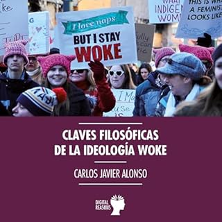 Claves filos&oacute;ficas de la ideolog&iacute;a woke [Philosophical Keys to the Woke Ideology] Audiolibro Por Carlos Javier 