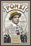 Ponzi: The Incredible True Story of the King of Financial Cons (Library of Larceny)