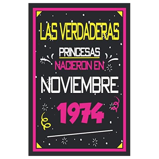 Las Verdaderas Princesas Nacieron en 1974 Noviembre: 46 años. Libro de visitas, cuaderno, 110 páginas de felicitaciones, idea de regalo, regalo Para la esposa, novia, mujer, La madre