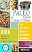 Paleo Diet Slow Cooker: For Fat Loss And A Healthier Lifestyle-101 Newest And Delicious Paleo Recipes (Bonus: 21-Day Paleo Meal Plan)
