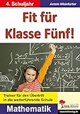  Fit für Klasse Fünf! - Mathematik: Trainer für den Übertritt in die weiterführende Schule