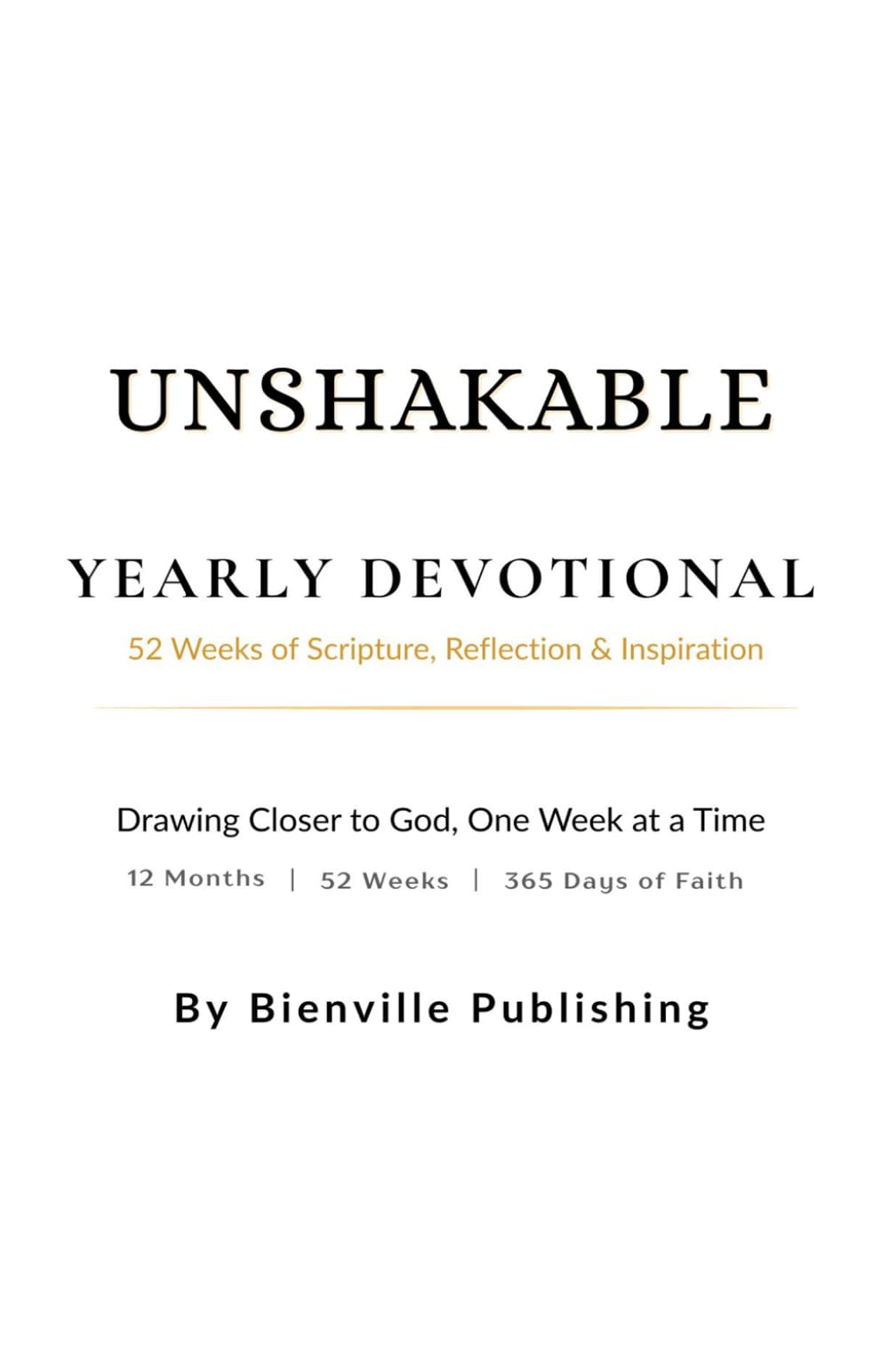 UNSHAKABLE: A 52 Week Devotional of Faith, Power, and God's Unstoppable Word