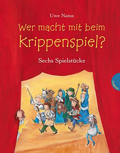 Wer macht mit beim Krippenspiel?: Sechs Spielstücke Wer macht mit beim Krippenspiel?: Sechs Spielstücke