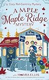 A Maple Ridge Mystery: Cozy Culinary Mystery (Muffin Murder Cat Book 3)