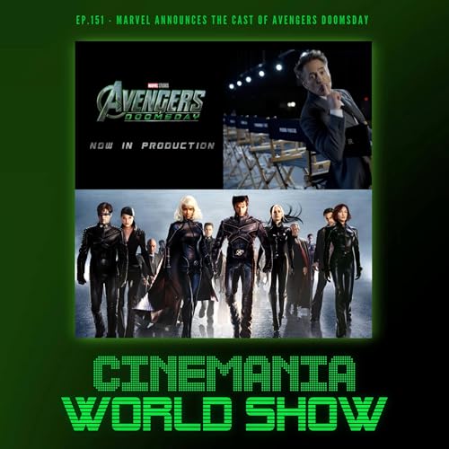 Cinemania World Ep.151 "Marvel Studios Announces the Cast for Avengers Doomsday!" cover art