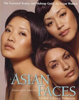 Paperback Asian Faces: The Essential Beauty and Makeup Guide for Asian Women Book