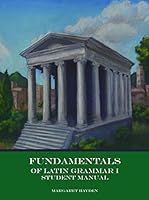 Fundamentals of Latin Grammar I Student Manual 1945244070 Book Cover