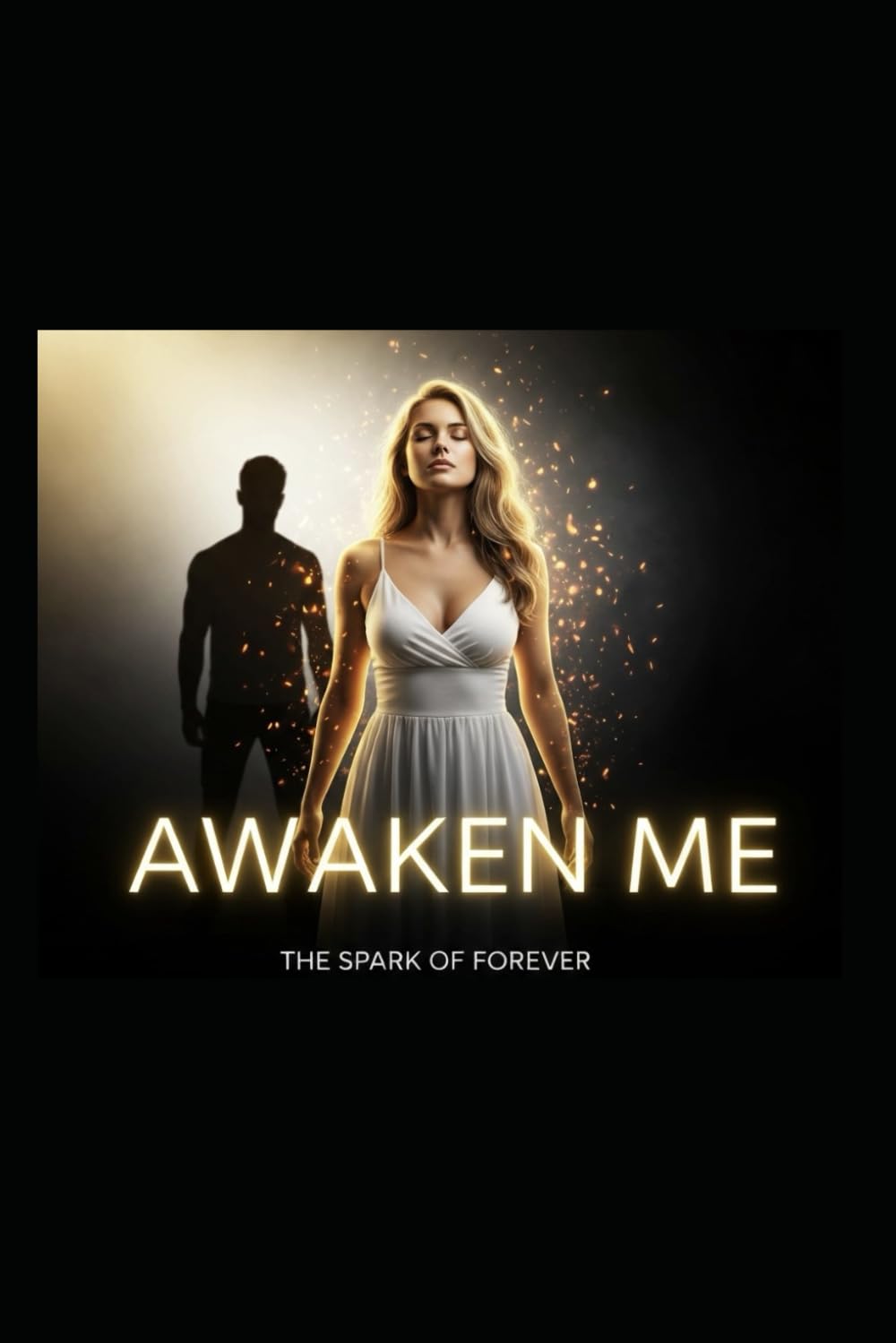 Awaken Me: The Spark of Forever (The Break Me Series)