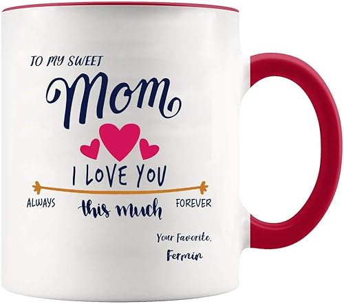 Taza para el día de la madre de hija e hijo con nombre Fermín - To My Sweet Mom, I Love You This Much, Always, Forever - Tu Fermin favorito - Taza