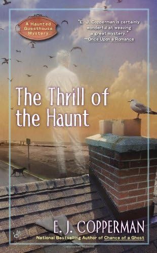 The Thrill of the Haunt (Haunted Guesthouse Mysteries) by Copperman, E. J. (2013) Mass Market Paperback