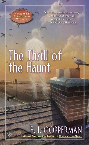 The Thrill of the Haunt (Haunted Guesthouse Mysteries) by Copperman, E. J. (2013) Mass Market Paperback