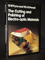 Cutting and Polishing Optical and Electronic Materials, (The Adam Hilger Series on Optics and Optoelectronics) 0852743025 Book Cover