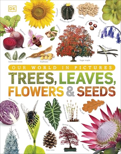 Cover of Trees, Leaves, Flowers & Seeds: A visual encyclopedia of the plant kingdom