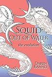 Squid Out of Water: The Evolution