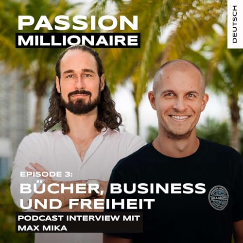 B&uuml;cher, Business & Freiheit: Max Mika &uuml;ber Erfolg unterwegs