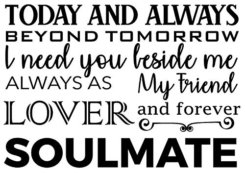 Newclew Today and Always, Beyond Tomorrow, I Need You Beside Always as My Friend, Lover, and Forever Soulmate Removable Vinyl Wall Decal Sticker Words Decor (22''W x 15''H)
