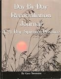 Day-By-Day Reconciliation Journal: A 21 Day Spiritual Practice