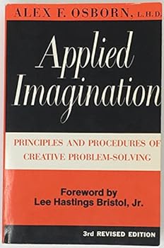 Paperback Applied Imagination: Principles and Procedures of Creative Thinking Book