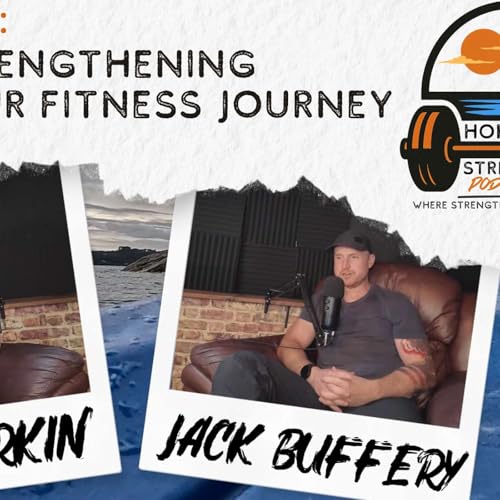 Episode 0002 - Strengthening Your Fitness Journey