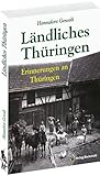  Ländliches Thüringen: Erinnerungen an Thüringen [Taschenbuch]