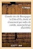  Les Grands vins de Bourgogne la Côte-d\'Or, étude et classement par ordre de mérite, nomenclature