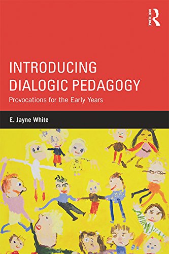 Introducing Dialogic Pedagogy: Provocations for the Early Years      1st Edition, Kindle Edition