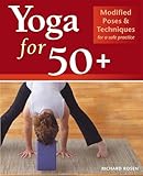 Yoga for 50+: Modified Poses and Techniques for a Safe Practice