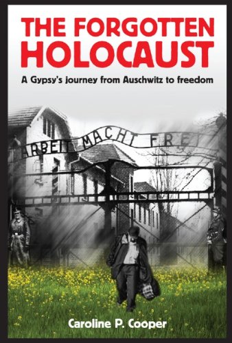 The Forgotten Holocaust: a Gypsy’s Journey from Auschwitz to Freedom