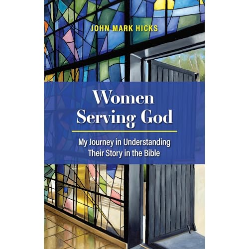 Women Serving God by John Mark Hicks episode artwork