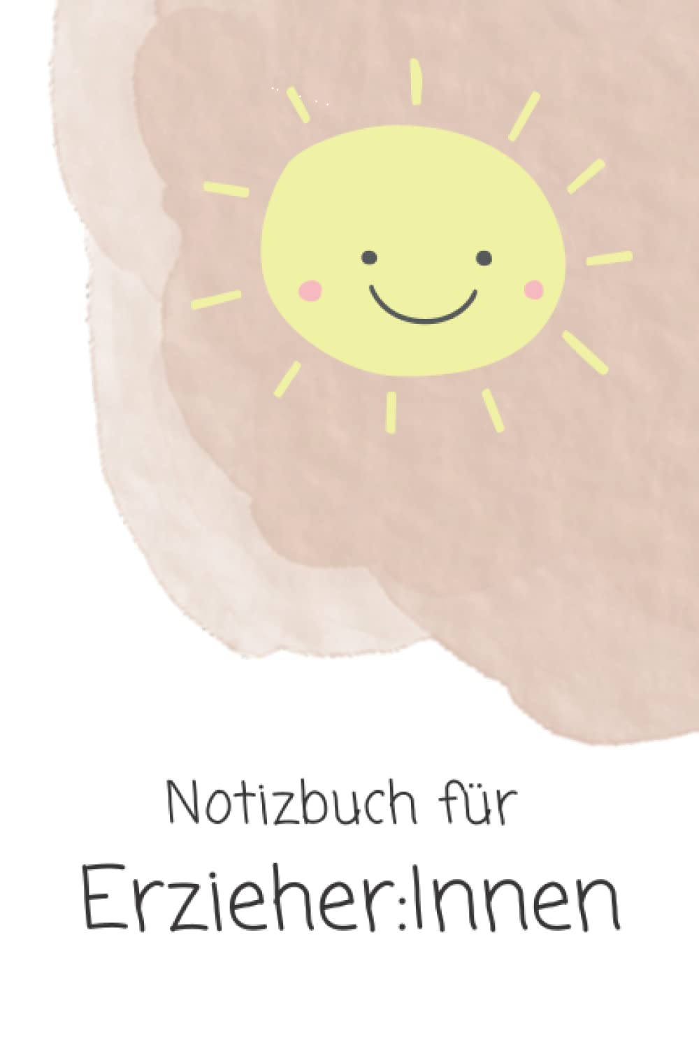 Notizbuch für Erzieher:Innen, Pädagogisches Personal, sozialpädagogische Assistenten, Pädagogen, Geschenk (German Edition)