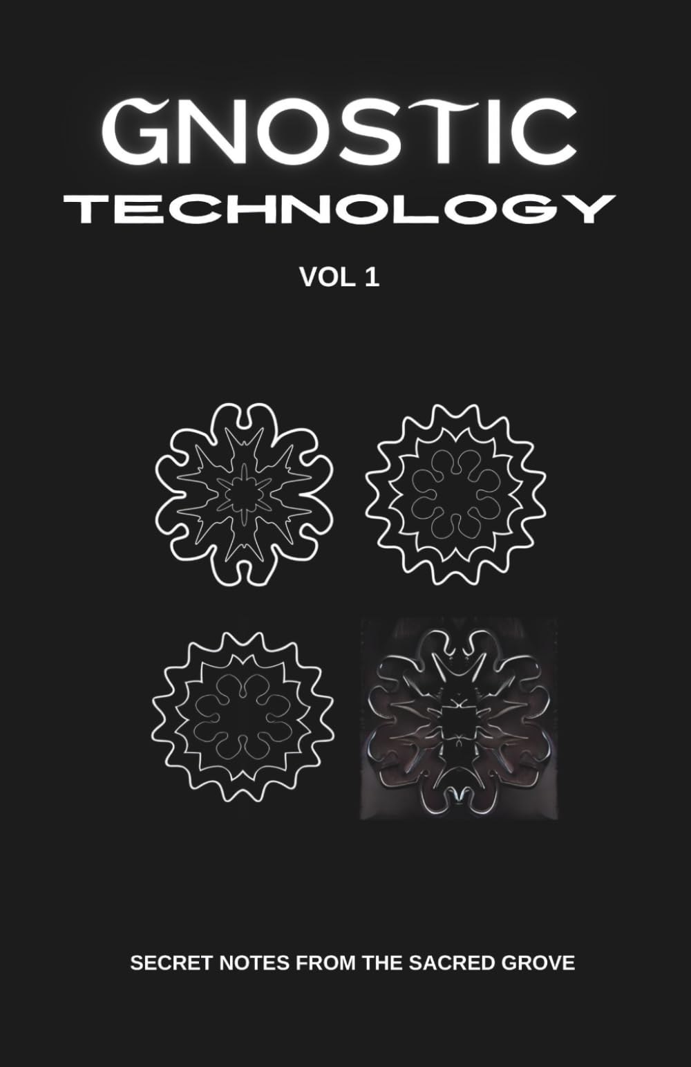 Gnostic Technology Zine vol. 1: Secret Notes from the Sacred Grove