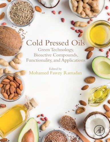 Cold Pressed Oils : Green Technology, Bioactive Compounds, Functionality, And Applications, 1St Edition view 2