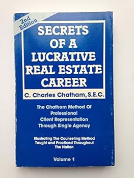 Paperback $ecret$ of a lucrative real estate career: The Chatham method of professional client representation Book