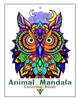 Animal Mandala Coloring Book: A Beautiful Coloring Book for Adults to Relieve Stress and Anxiety B0F62WWGMN Book Cover