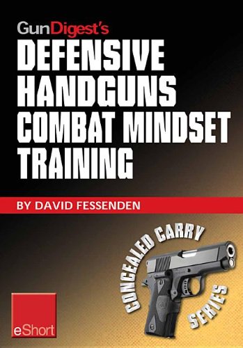 Buy Gun Digest's Defensive Handguns Combat Mindset Training Eshort: Col. Jeff Cooper Demos Essential Defensive Handgun Shooting Tips & Techniques. Learn Proper Defense Handgun Use, Combat Skills & Safety — BookShops.in