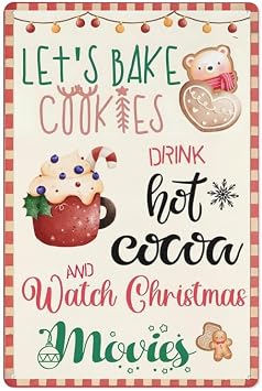 Lets Bake Cookies Drink Hot Cocoa and Watch Christmas Movies Metal Sign for Christmas Kitchen Home Coffee Cafe Party Wall Decoration 8x12 inch